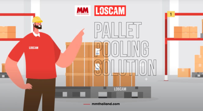 ขับเคลื่อนธุรกิจนำเข้าและส่งออกอย่างยั่งยืน ด้วย Pallet Pooling Solution จาก LOSCAM